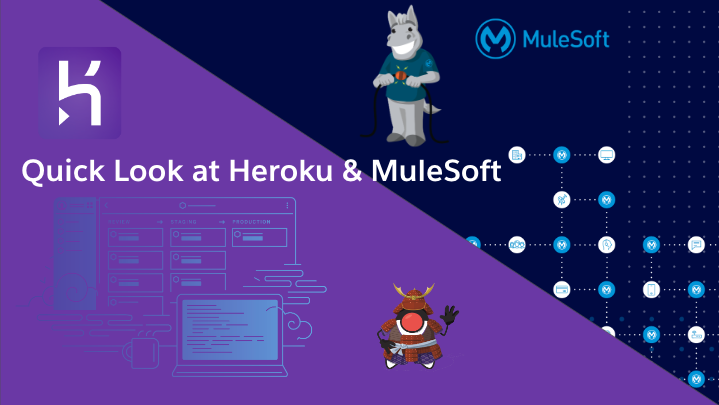 Quick Look at Heroku & MuleSoft